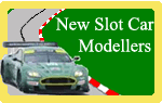 New Slot Car Modellers - A slotcar website for people new to the hobby. Supplying practical advise and information to slot car modellers and racers as they develop their hobby.